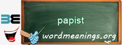 WordMeaning blackboard for papist